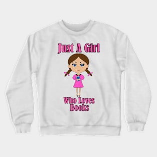 Just A Girl Who Loves Reading Books Crewneck Sweatshirt